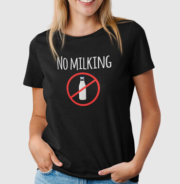 T- shirt Femme imprimé "NO MILKING"